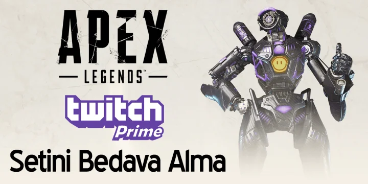 Apex Legends Twitch Prime Setini Bedava Alma