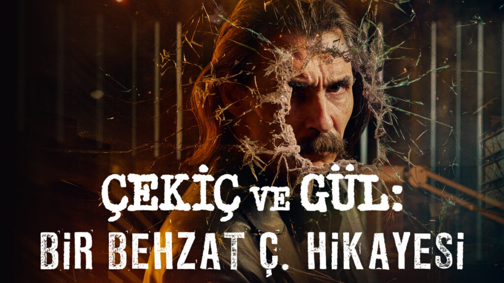 HBO Max Çekiç ve Gül: Bir Behzat Ç. Hikayesi